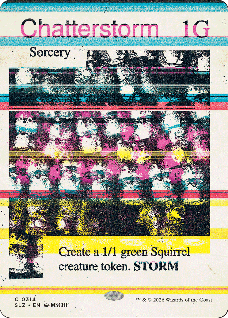 Chatterstorm (0314) [Secret Lair x MSCHF: The Zeta Set] | Empire Gaming NC