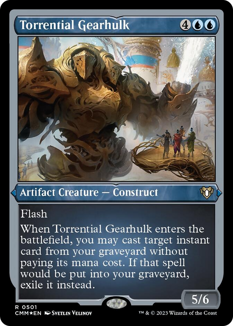 Torrential Gearhulk (Foil Etched) [Commander Masters] | Empire Gaming NC