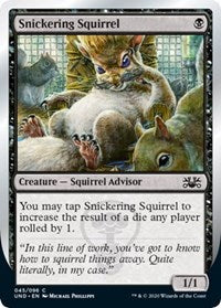 Snickering Squirrel [Unsanctioned] | Empire Gaming NC