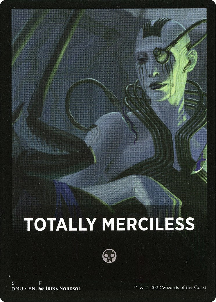 Totally Merciless Theme Card [Dominaria United Tokens] | Empire Gaming NC