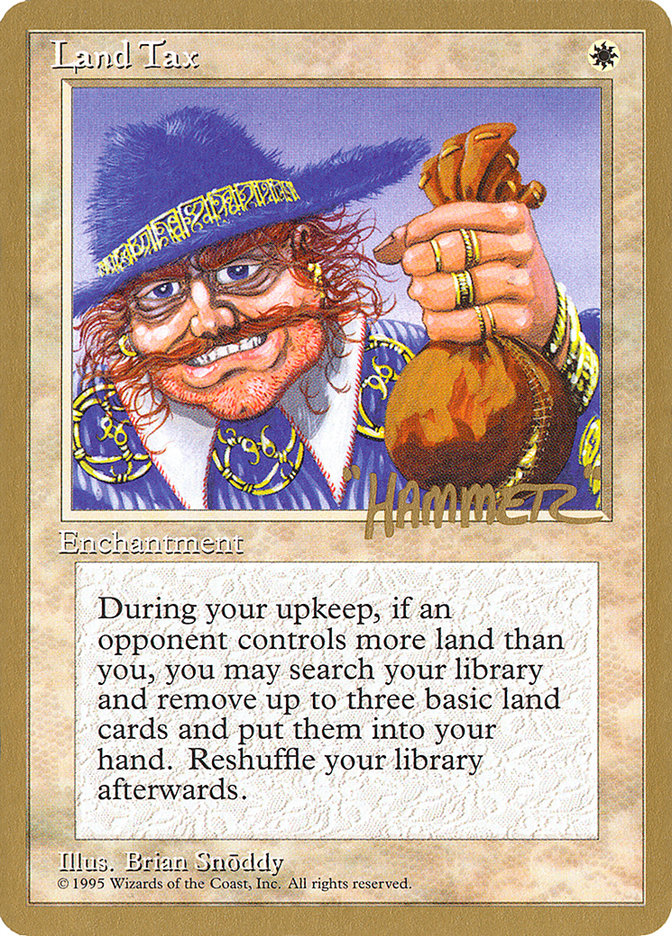 Land Tax (Shawn "Hammer" Regnier) [Pro Tour Collector Set] | Empire Gaming NC