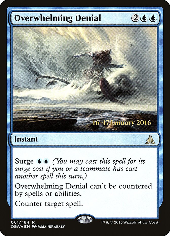 Overwhelming Denial [Oath of the Gatewatch Prerelease Promos] | Empire Gaming NC