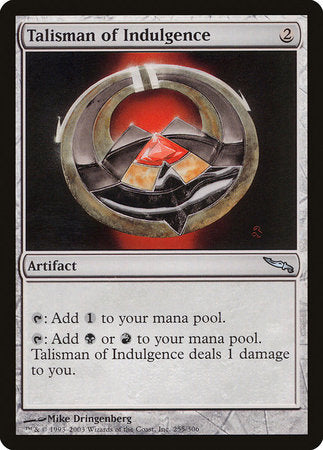 Talisman of Indulgence [Mirrodin] | Empire Gaming NC